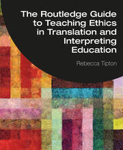 The Routledge Guide to Teaching Ethics in Translation and Interpreting Education book cover.